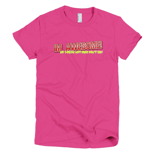I'm Awesome - Short Sleeve Ladies T-Shirt