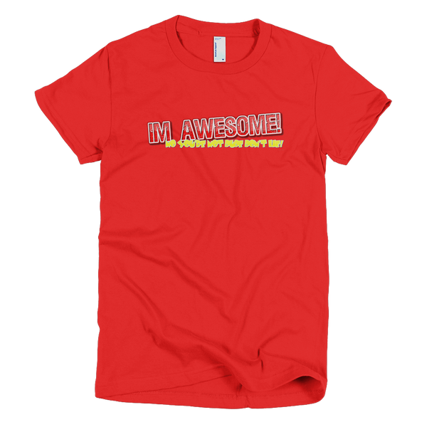 I'm Awesome - Short Sleeve Ladies T-Shirt