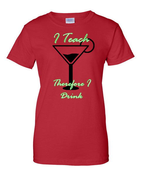 I Teach Therfore I Drink - Short Sleeve Ladies T-Shirt